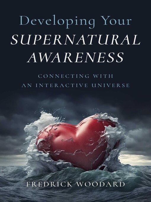 Title details for Developing Your Supernatural Awareness by Fredrick Woodard - Available